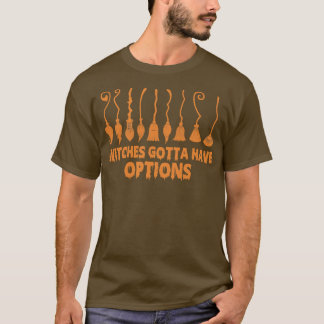 Funny Hexen Gotta haben Optionen Niedlich Hallowee T-Shirt