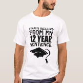 Funny High School Graduate Wortart T-Shirt (Vorderseite)