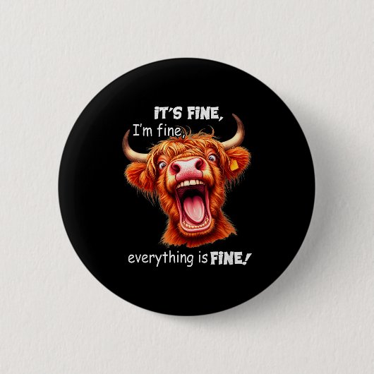 Funny Highland Cow It's Fine I'm Fine Everything I Button (Vorderseite)