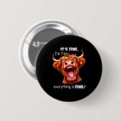 Funny Highland Cow It's Fine I'm Fine Everything I Button (Vorne & Hinten)