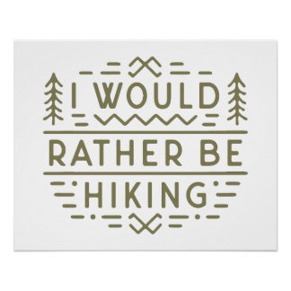 Funny hiker forest hiking sarcastic quotes green poster