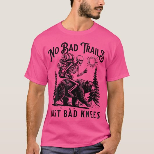 Funny Hiking Camping Outdoors No Bad Trails Just B T-Shirt (Vorderseite)