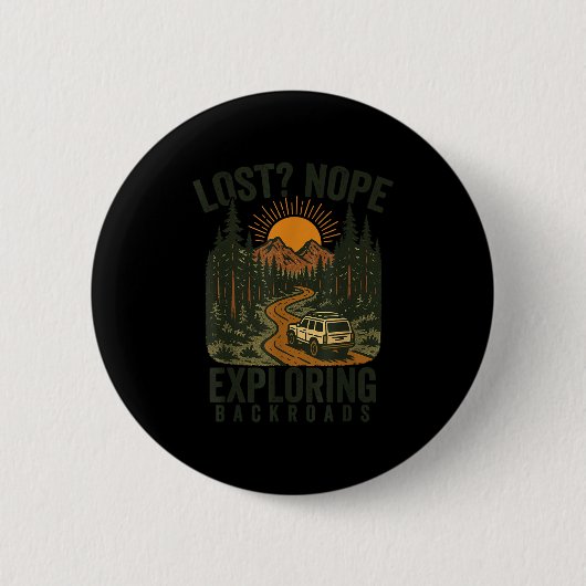 Funny Hiking Lost_ Nope Exploring Backroads Humor  Button (Vorderseite)