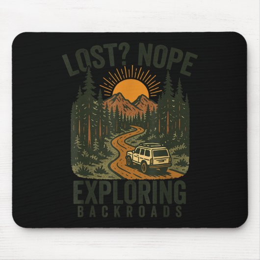 Funny Hiking Lost_ Nope Exploring Backroads Humor  Mousepad (Vorne)