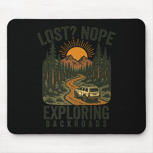 Funny Hiking Lost_ Nope Exploring Backroads Humor  Mousepad (Vorne)