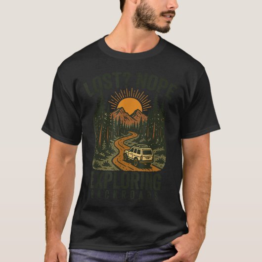Funny Hiking Lost_ Nope Exploring Backroads Humor  T-Shirt (Vorderseite)
