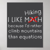 Funny Hiking Over Math Humor Mountains Vs Equation Poster (Vorne)