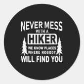 Funny Hiking Shirts - Never Mess With A Hiker Gift Runder Aufkleber (Vorderseite)