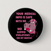Funny HIPAA HIPPA Violation Nurse Medical Hippo Button (Vorderseite)