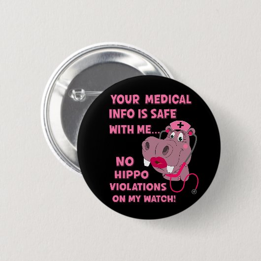 Funny HIPAA HIPPA Violation Nurse Medical Hippo Button (Vorne & Hinten)