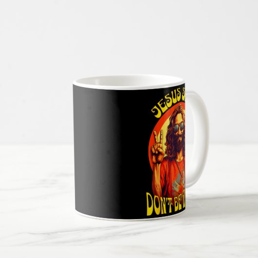 Funny Hipe Jesus Don't Be A  Kaffeetasse (VorderseiteRechts)
