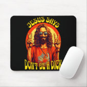 Funny Hipe Jesus Don't Be A Mousepad (Mit Mouse)