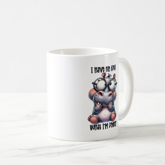Funny Hippo Ich habe keine Ahnung, was ich tue Kaffeetasse (VorderseiteRechts)