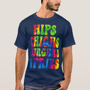 Funny Hips Thighgers Burgers Fries Girls Foodi T-Shirt