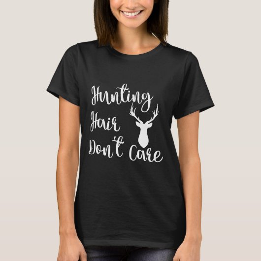 Funny Hirsche Jagd für Frauen Jagd Hair Dont Ca T-Shirt (Vorderseite)