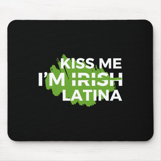 Funny Hispanic St. Patrick's Day Kiss Me I'm Irish Mousepad (Vorne)