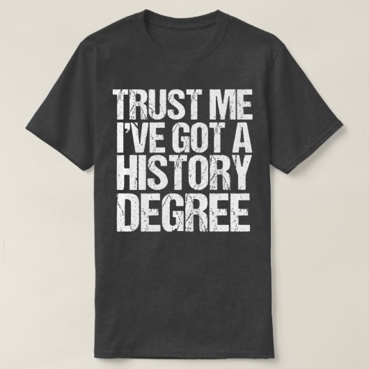 Funny History Major Abschluss T-Shirt (Design vorne)