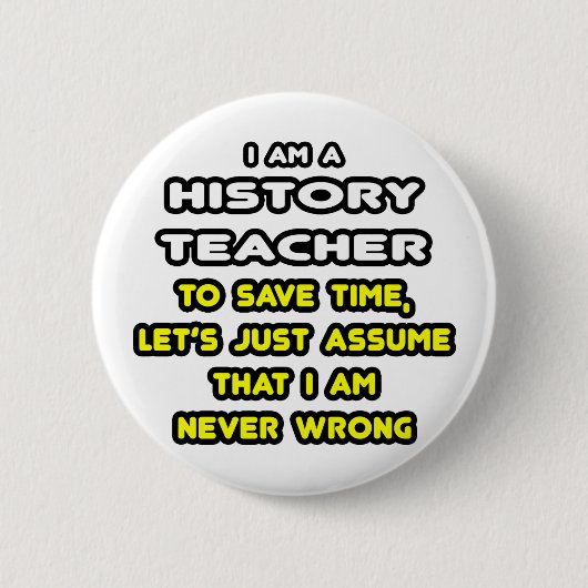 Funny History Teacher T - Shirt und Geschenke Button (Vorderseite)
