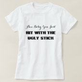 Funny ・ Hit mit dem hässlichen Stick T-Shirt (Design vorne)