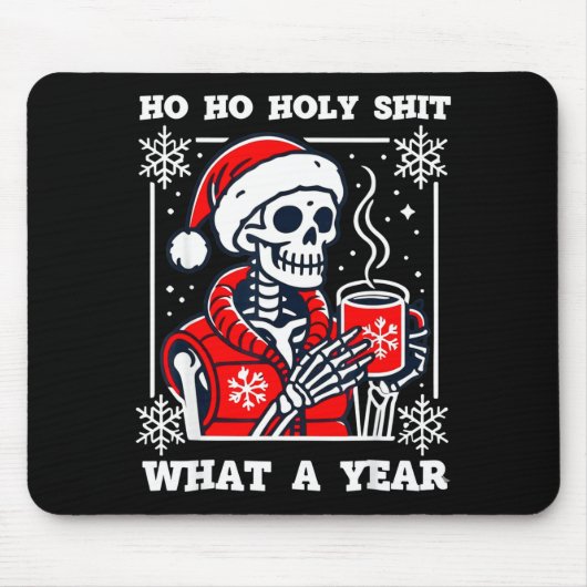 Funny Ho Ho What A Year Skeleton Santa Christmas 2 Mousepad (Vorne)