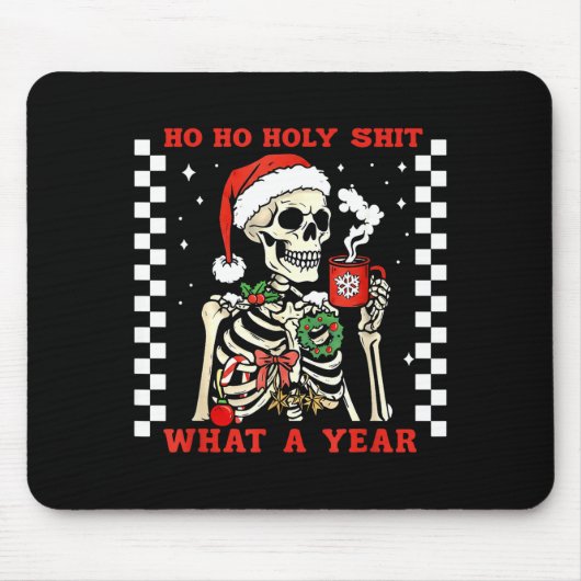 Funny Ho Ho What A Year Skeleton Santa Christmas 2 Mousepad (Vorne)