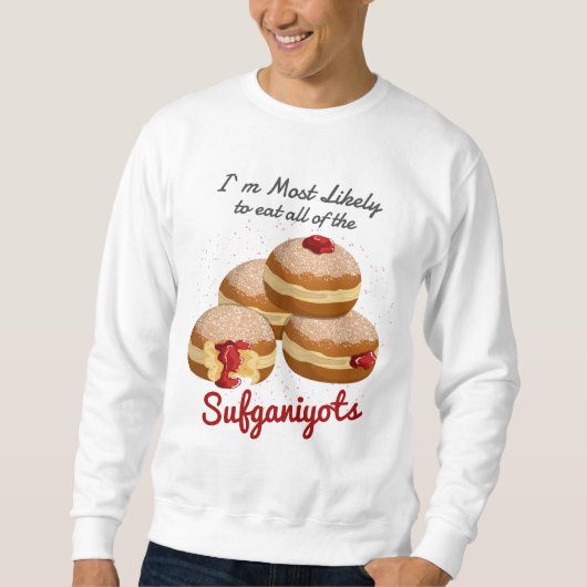 Funny höchstwahrscheinlich essen Sufganiyot Hanukk Sweatshirt (Vorderseite)
