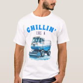Funny Hockey Fan Chillin Wie ein Eisaufbereiter T-Shirt (Vorderseite)
