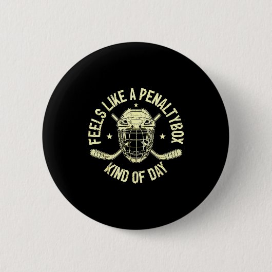 Funny Hockey Feels Like A Penalty Box Kind Of Day Button (Vorderseite)