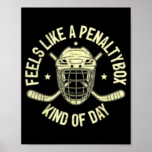 Funny Hockey Feels Like A Penalty Box Kind Of Day Poster (Vorne)