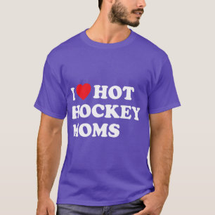 Funny Hockey I Liebe Hot Hockey Mamas T-Shirt