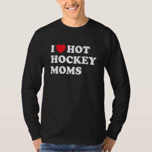 Funny Hockey I Liebe Hot Hockey Mamas T-Shirt