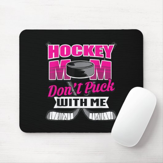 Funny Hockey Quotes Mom Gift Don't Puck With Me  Mousepad (Mit Mouse)