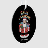 Funny Holiday Gift Bringer Humor Festive Winter  Ornament (Vorderseite)