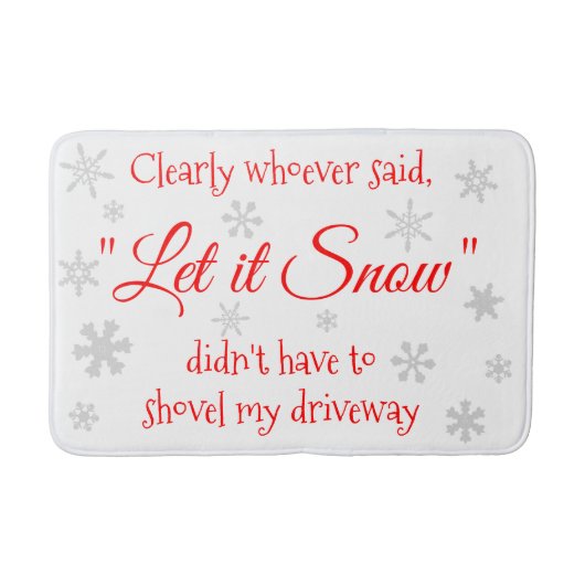 Funny Holiday Weihnachten Let it Snow Sarcastic Badematte (Vorderseite)