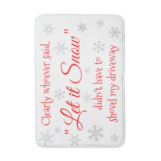Funny Holiday Weihnachten Let it Snow Sarcastic Badematte (Vorderseite Vertikal)