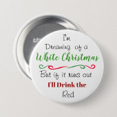 Funny Holiday Weihnachtswein Zitat Button (Vorne & Hinten)