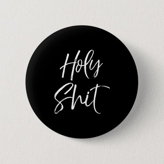 Funny Holy Gag Gift Excitement Quote Saying Holy T Button (Vorderseite)
