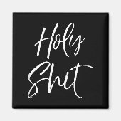 Funny Holy Gag Gift Excitement Quote Saying Holy T Magnet (Vorne)
