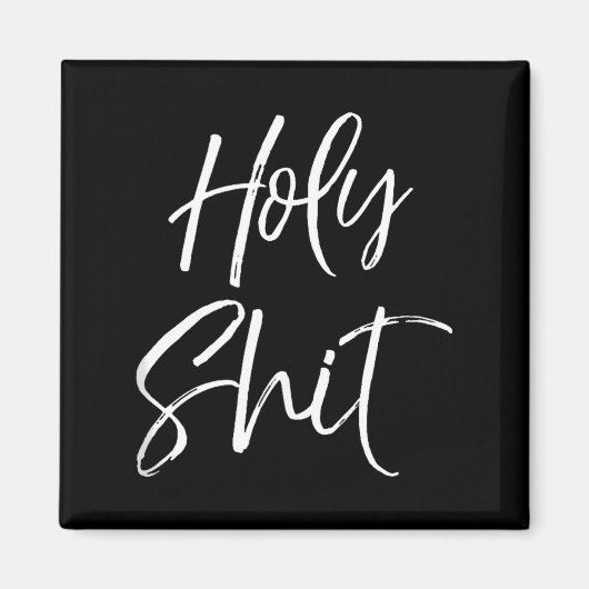 Funny Holy Gag Gift Excitement Quote Saying Holy T Magnet (Vorne)