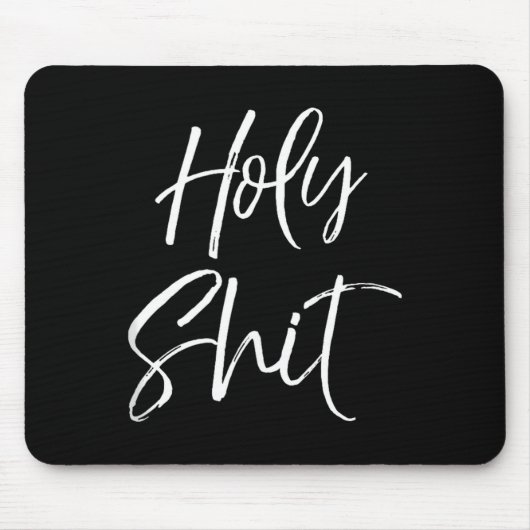 Funny Holy Gag Gift Excitement Quote Saying Holy T Mousepad (Vorne)