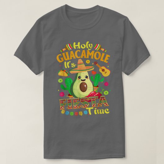 Funny Holy Guacamole It's Fiesta Time T-Shirt (Design vorne)