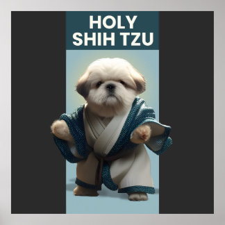 Funny Holy Shi Tzu Dog Poster