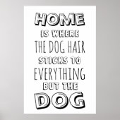 Funny Home and Dog Hair Quote Poster (Vorne)