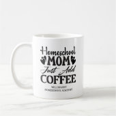 Funny Homeschouse Mama einfach Kaffee hinzufügen Kaffeetasse (Links)