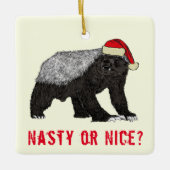 Funny Honey Badger Eklig oder Nice quote Keramikornament (Vorderseite)