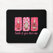 Funny Honk If You Love Me Silly Goose Heart Valent Mousepad (Mit Mouse)