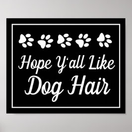 Funny Hope Y'all like Dog Hair Paw Prints Poster