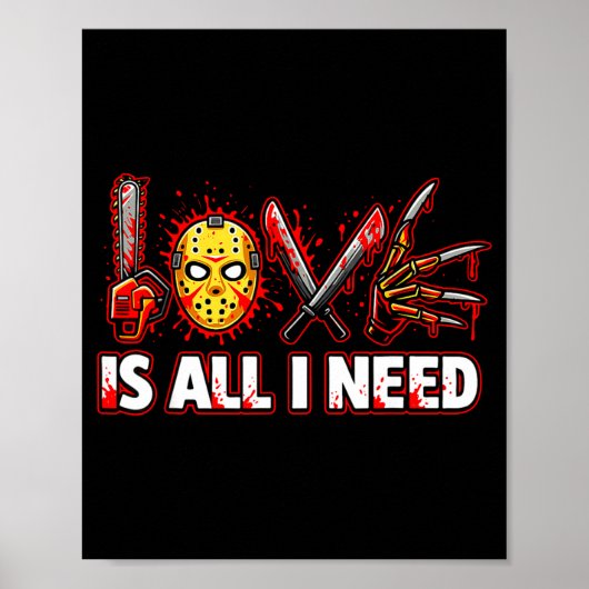 Funny Horror Love Is All I Need Slasher Valentine Poster (Vorne)