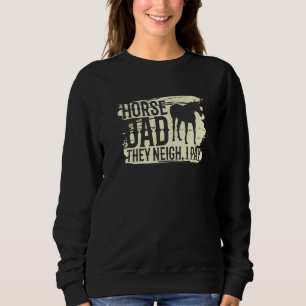 Funny Horse Costume Designs Pferde Vater sie Neigh Sweatshirt