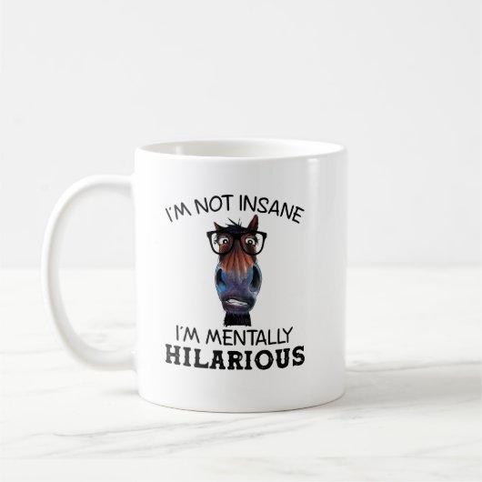 Funny Horse Ich bin nicht verrückt, ich bin mental Kaffeetasse (Links)